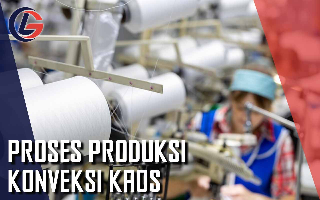 Proses Produksi Konveksi Kaos