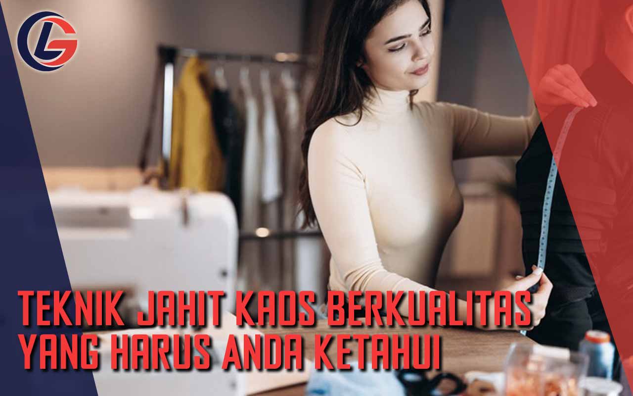 Teknik Jahit Kaos